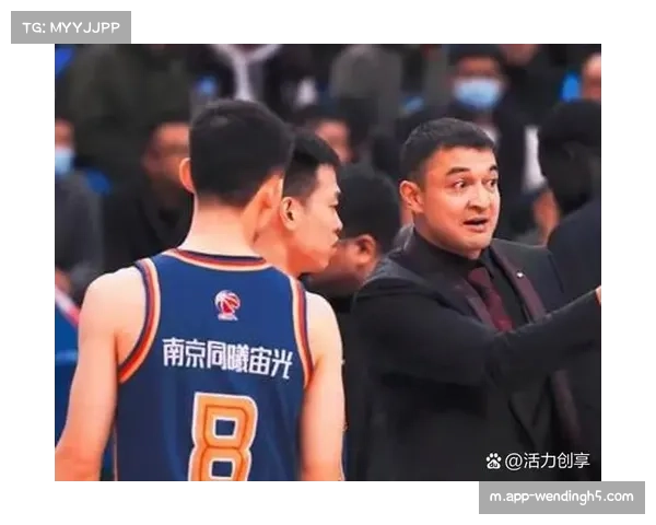 西热力江身兼双职压力大 南京同曦战绩与预期形成反差